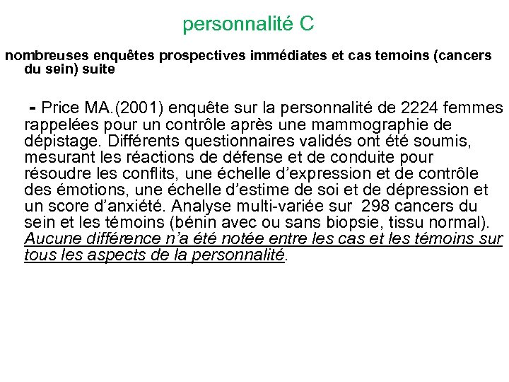 personnalité C nombreuses enquêtes prospectives immédiates et cas temoins (cancers du sein) suite -