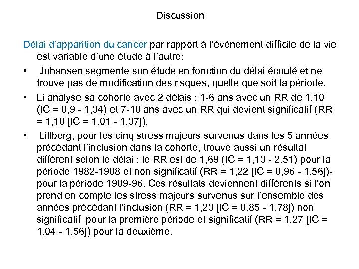 Discussion Délai d’apparition du cancer par rapport à l’événement difficile de la vie est