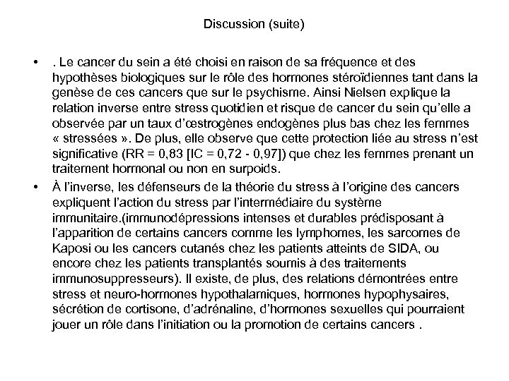 Discussion (suite) • • . Le cancer du sein a été choisi en raison