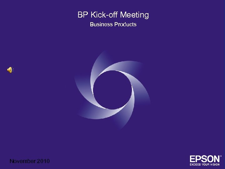 BP Kick-off Meeting Business Products November 2010 