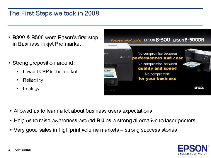The First Steps we took in 2008 • B 300 & B 500 were