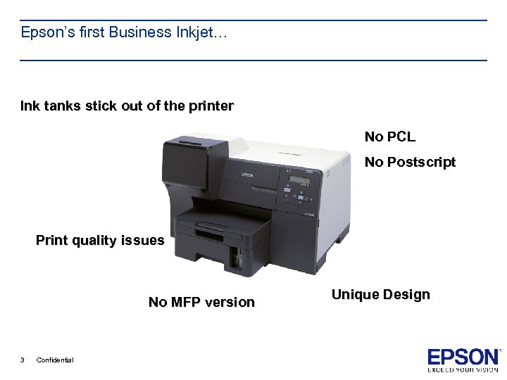 Epson’s first Business Inkjet… Ink tanks stick out of the printer No PCL No