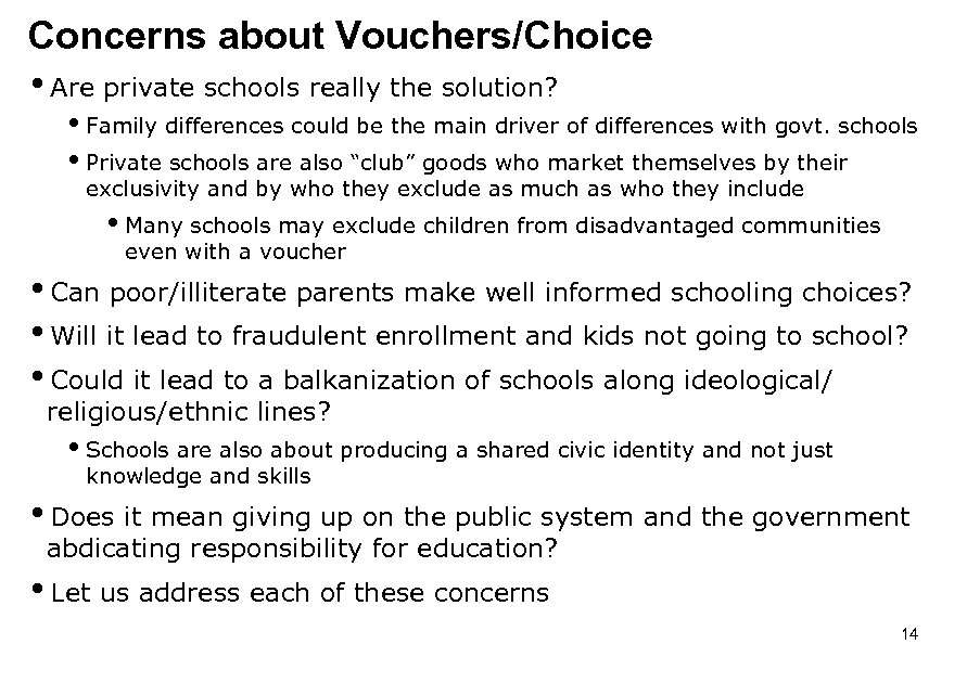 Concerns about Vouchers/Choice i. Are private schools really the solution? i Family differences could