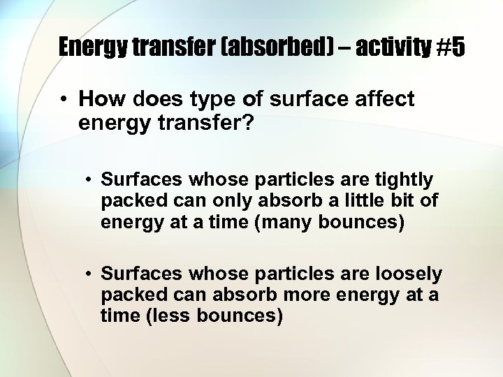 Energy transfer (absorbed) – activity #5 • How does type of surface affect energy