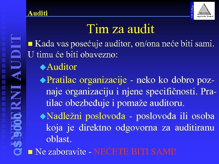 INTERNI AUDIT QS 9000 Auditi Tim za audit Kada vas posećuje auditor, on/ona neće