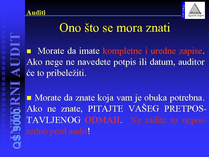 INTERNI AUDIT QS 9000 Auditi Ono što se mora znati Morate da imate kompletne