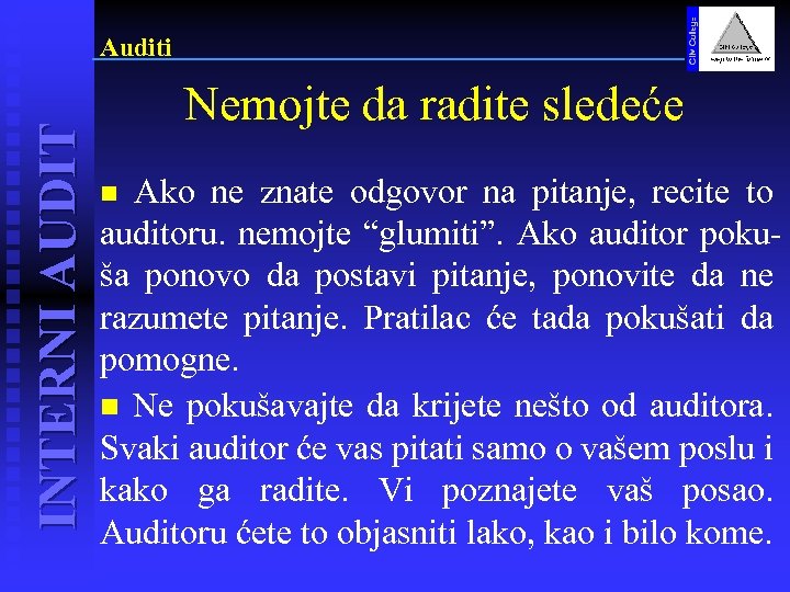 INTERNI AUDIT Auditi Nemojte da radite sledeće Ako ne znate odgovor na pitanje, recite