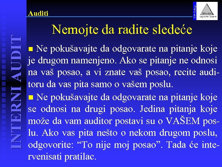 INTERNI AUDIT Auditi Nemojte da radite sledeće Ne pokušavajte da odgovarate na pitanje koje