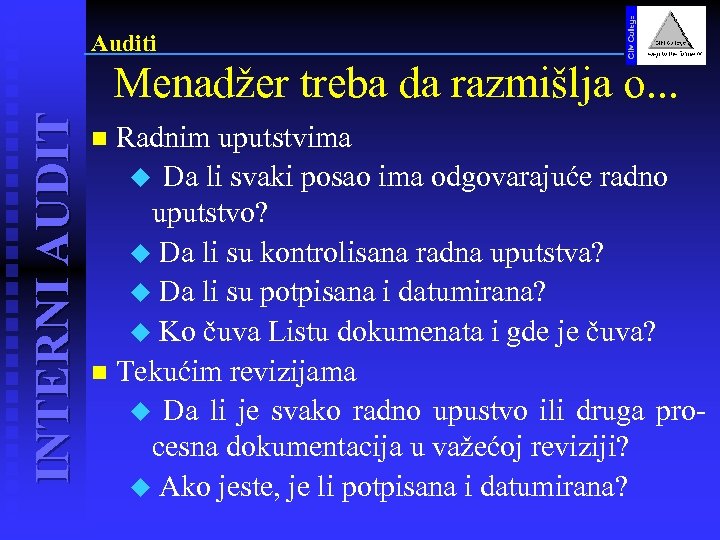 Auditi INTERNI AUDIT Menadžer treba da razmišlja o. . . Radnim uputstvima u Da