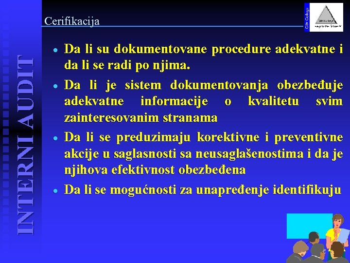 INTERNI AUDIT Cerifikacija · · Da li su dokumentovane procedure adekvatne i da li
