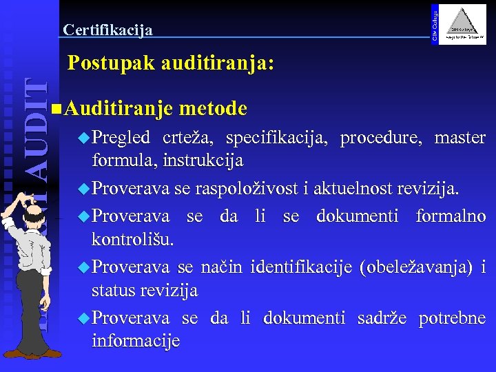 Certifikacija INTERNI AUDIT Postupak auditiranja: n. Auditiranje metode u Pregled crteža, specifikacija, procedure, master