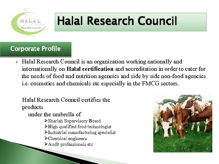 Halal Research Council Corporate Profile Halal Research Council is an organization working nationally and