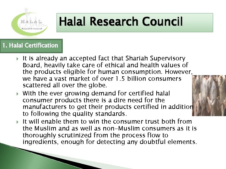 Halal Research Council 1. Halal Certification It is already an accepted fact that Shariah