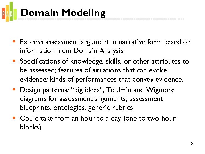 Domain Modeling § Express assessment argument in narrative form based on information from Domain