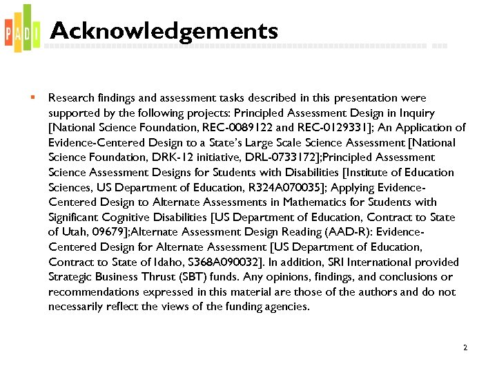 Acknowledgements § Research findings and assessment tasks described in this presentation were supported by