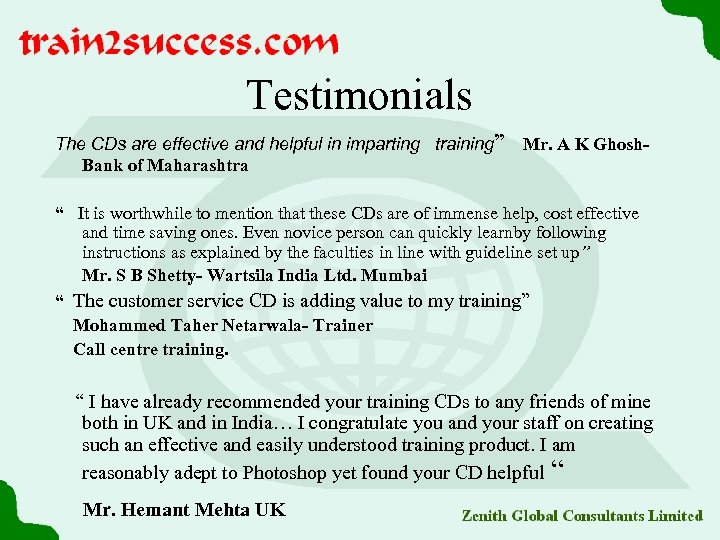 Testimonials The CDs are effective and helpful in imparting training” Bank of Maharashtra Mr.