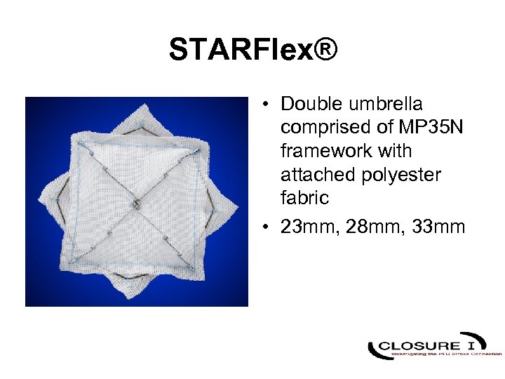 STARFlex® • Double umbrella comprised of MP 35 N framework with attached polyester fabric