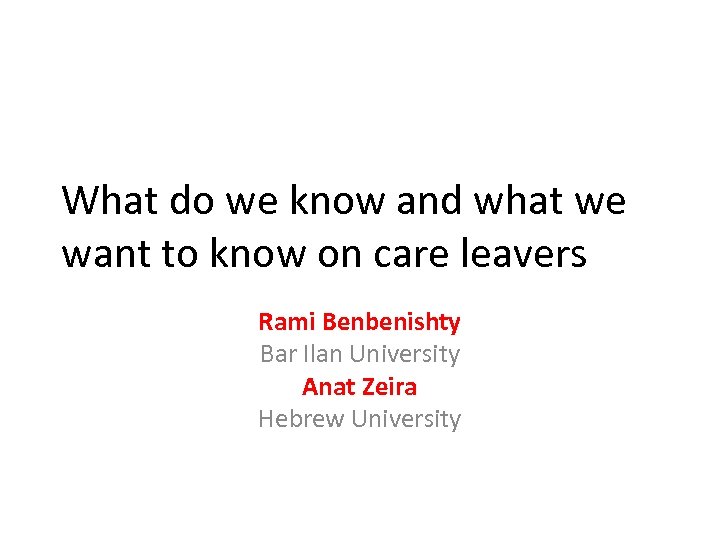 What do we know and what we want to know on care leavers Rami