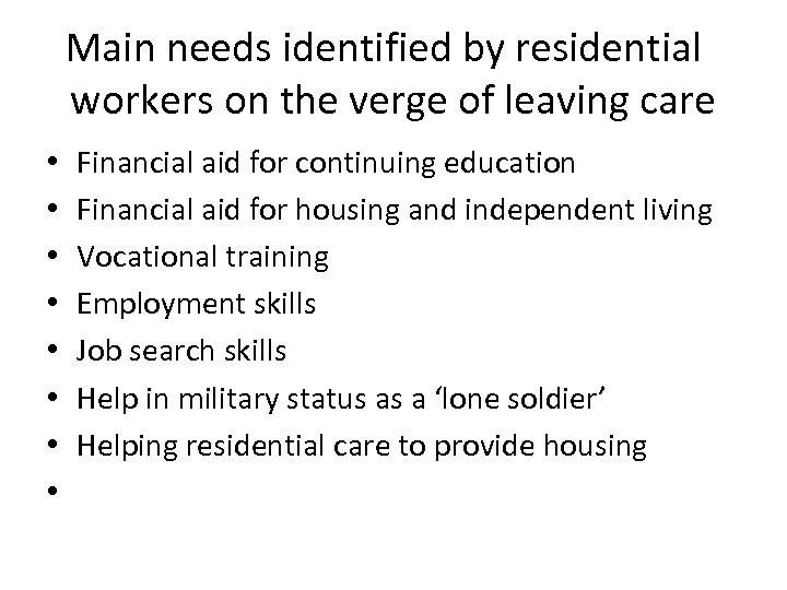 Main needs identified by residential workers on the verge of leaving care • •