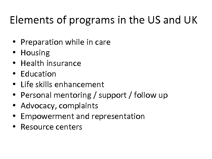 Elements of programs in the US and UK • • • Preparation while in