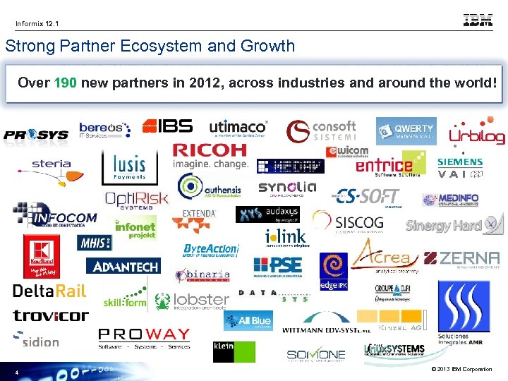 Informix 12. 1 Strong Partner Ecosystem and Growth Over 190 new partners in 2012,