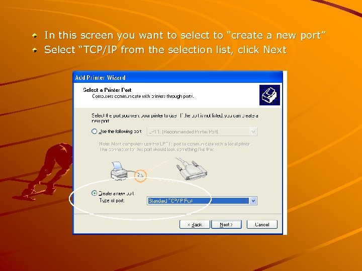 In this screen you want to select to “create a new port” Select “TCP/IP