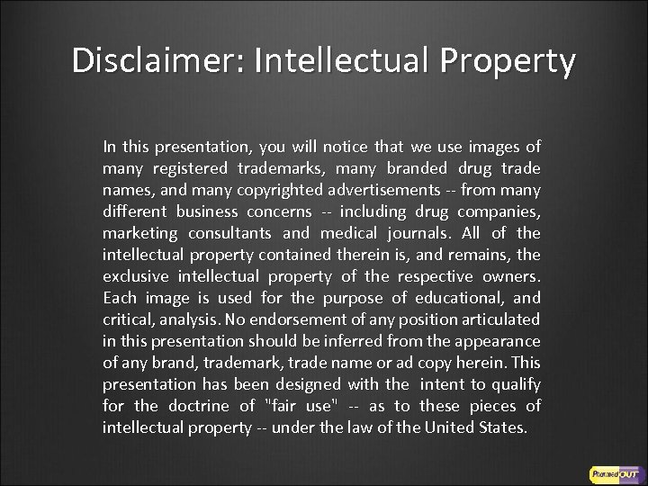 Disclaimer: Intellectual Property In this presentation, you will notice that we use images of