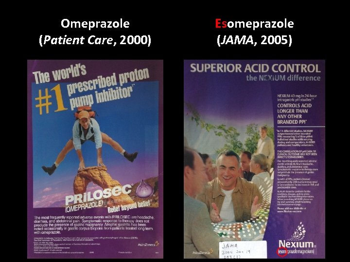 Omeprazole (Patient Care, 2000) Esomeprazole (JAMA, 2005) 