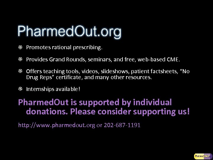 Promotes rational prescribing. Provides Grand Rounds, seminars, and free, web-based CME. Offers teaching tools,