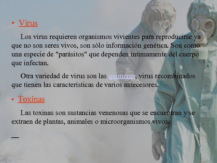  • Virus Los virus requieren organismos vivientes para reproducirse ya que no son