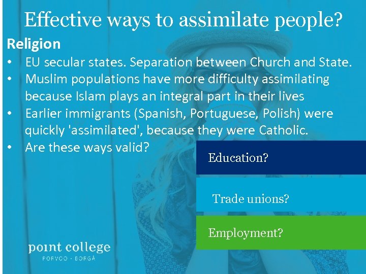 Effective ways to assimilate people? Religion • EU secular states. Separation between Church and