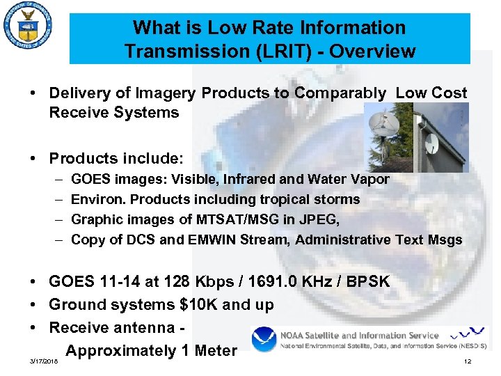 What is Low Rate Information Transmission (LRIT) - Overview • Delivery of Imagery Products