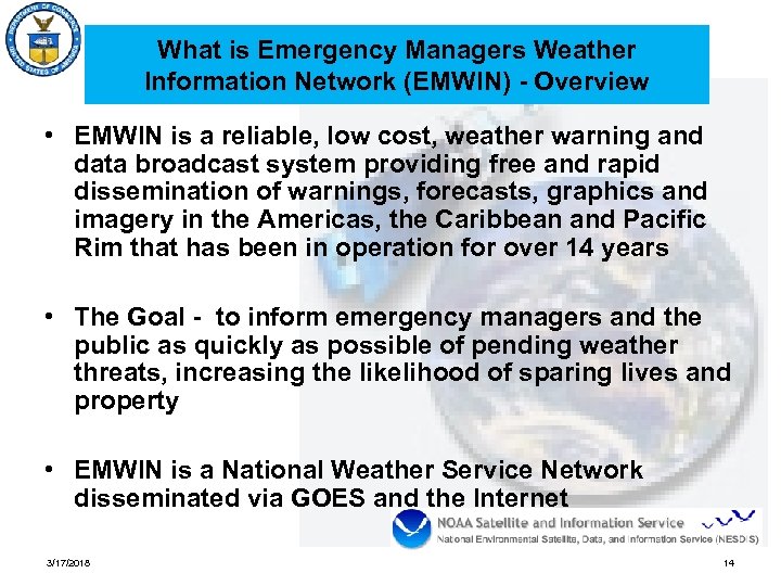 What is Emergency Managers Weather Information Network (EMWIN) - Overview • EMWIN is a