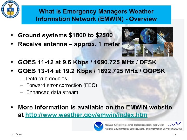 What is Emergency Managers Weather Information Network (EMWIN) - Overview • Ground systems $1800
