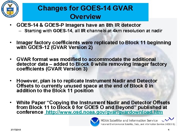 Changes for GOES-14 GVAR Overview • GOES-14 & GOES-P Imagers have an 8 th