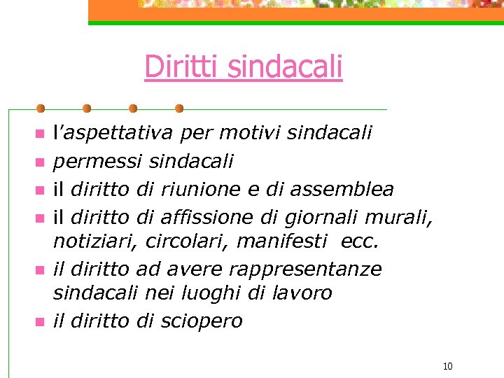 Diritti sindacali n n n l’aspettativa per motivi sindacali permessi sindacali il diritto di