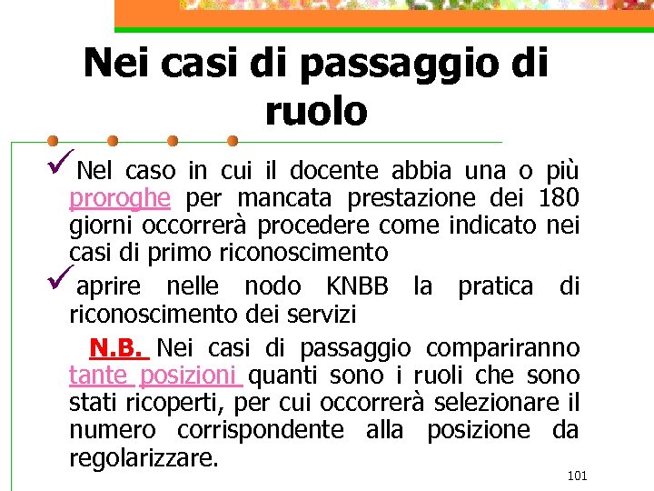 Nei casi di passaggio di ruolo üNel caso in cui il docente abbia una