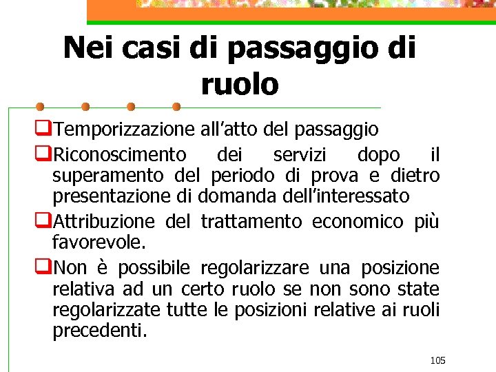 Nei casi di passaggio di ruolo q. Temporizzazione all’atto del passaggio q. Riconoscimento dei