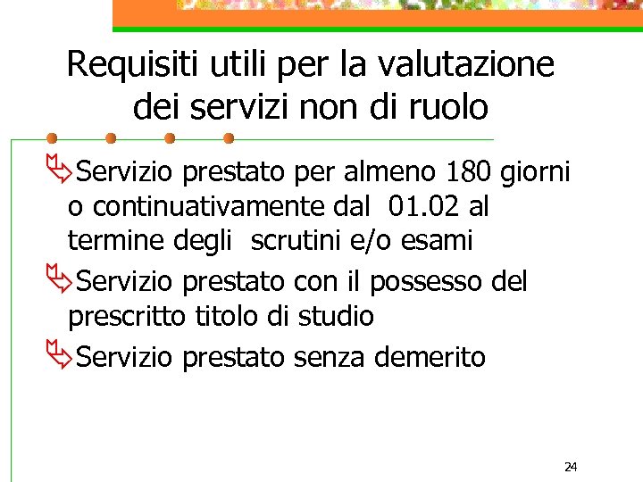 Requisiti utili per la valutazione dei servizi non di ruolo ÄServizio prestato per almeno