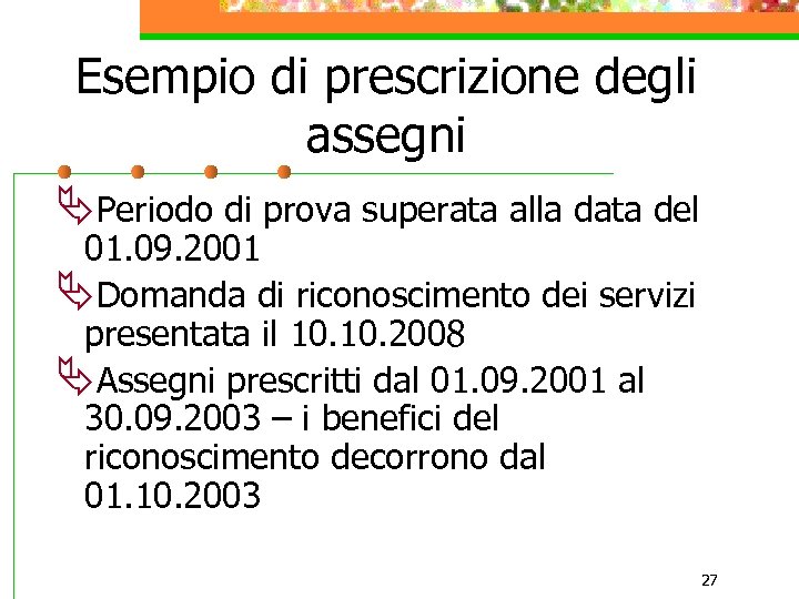 Esempio di prescrizione degli assegni ÄPeriodo di prova superata alla data del 01. 09.