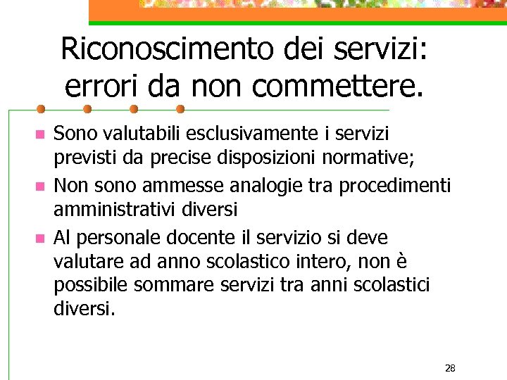 Riconoscimento dei servizi: errori da non commettere. n n n Sono valutabili esclusivamente i