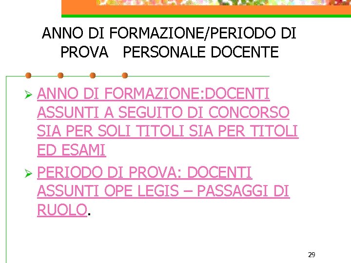 ANNO DI FORMAZIONE/PERIODO DI PROVA PERSONALE DOCENTE ANNO DI FORMAZIONE: DOCENTI ASSUNTI A SEGUITO