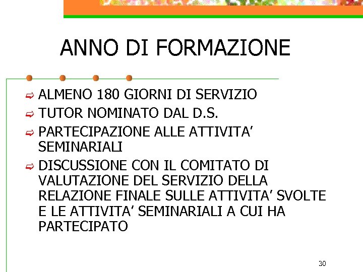 ANNO DI FORMAZIONE ALMENO 180 GIORNI DI SERVIZIO c TUTOR NOMINATO DAL D. S.