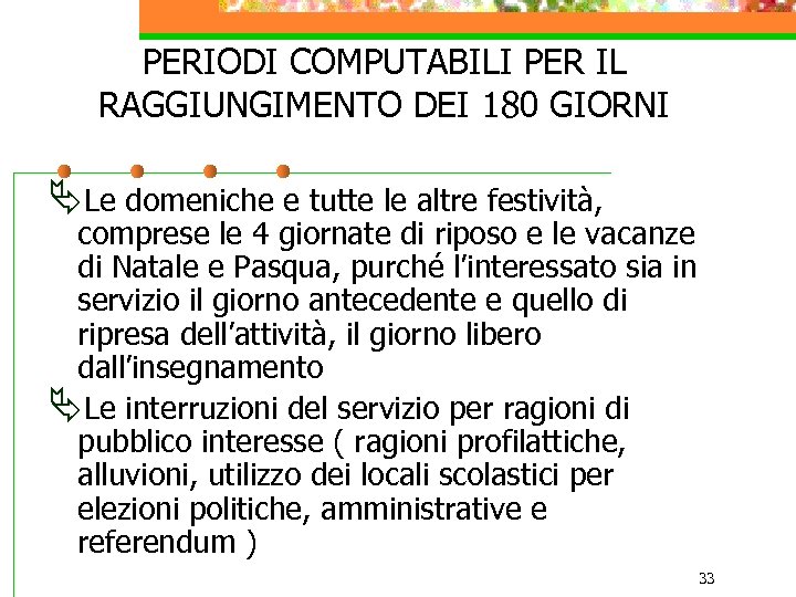 PERIODI COMPUTABILI PER IL RAGGIUNGIMENTO DEI 180 GIORNI ÄLe domeniche e tutte le altre