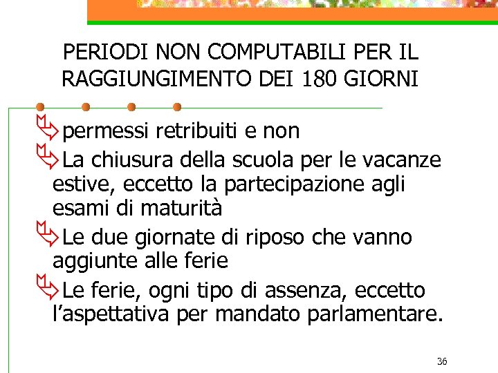 PERIODI NON COMPUTABILI PER IL RAGGIUNGIMENTO DEI 180 GIORNI Äpermessi retribuiti e non ÄLa