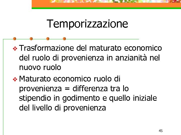 Temporizzazione v Trasformazione del maturato economico del ruolo di provenienza in anzianità nel nuovo