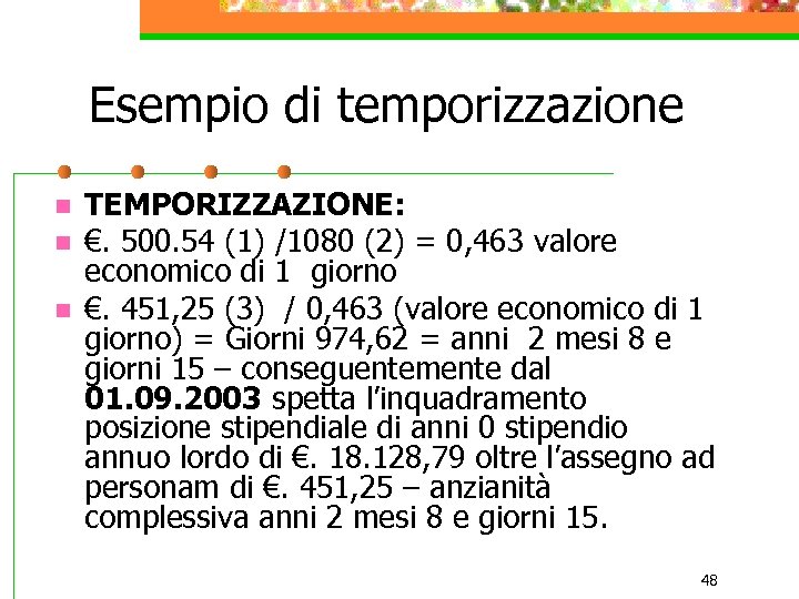 Esempio di temporizzazione n n n TEMPORIZZAZIONE: €. 500. 54 (1) /1080 (2) =