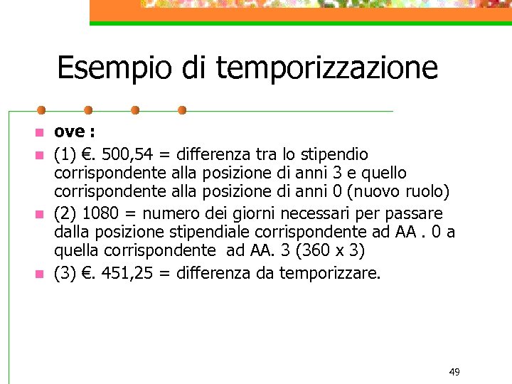 Esempio di temporizzazione n n ove : (1) €. 500, 54 = differenza tra