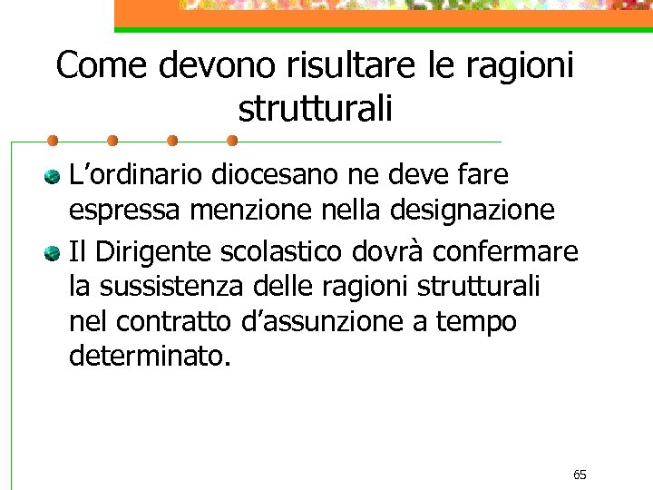 Come devono risultare le ragioni strutturali L’ordinario diocesano ne deve fare espressa menzione nella