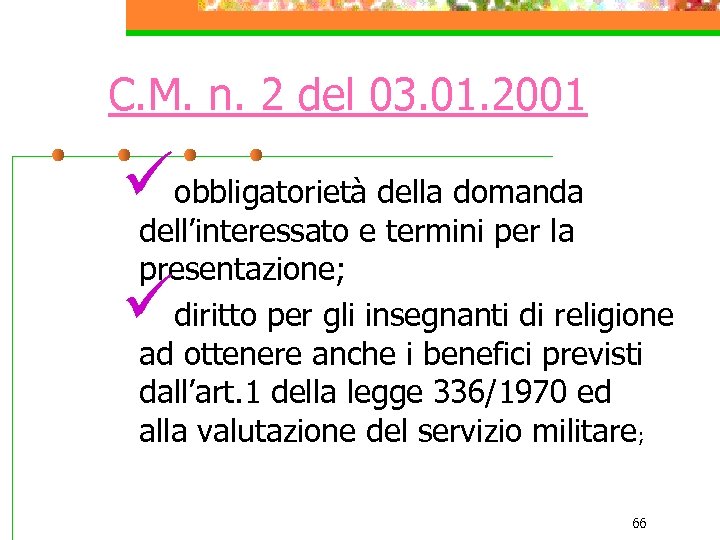 C. M. n. 2 del 03. 01. 2001 üobbligatorietà della domanda dell’interessato e termini